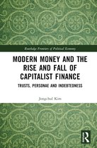 Routledge Frontiers of Political Economy- Modern Money and the Rise and Fall of Capitalist Finance