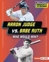 All-Star Smackdown (Lerner ™ Sports) - Aaron Judge vs. Babe Ruth