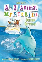 A to Z Animal Mysteries 4 - A to Z Animal Mysteries #4: Dolphin Detectives