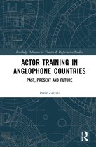 Routledge Advances in Theatre & Performance Studies- Actor Training in Anglophone Countries