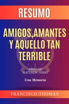 The Francis Book Series 1 - Resumen de Amigos, Amantes y Aquello Tan Terrible Libro de Matthew Perry:Una Memoria