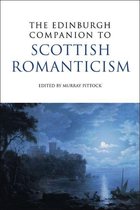 Edinburgh Companions to Scottish Literature - Edinburgh Companion to Scottish Romanticism