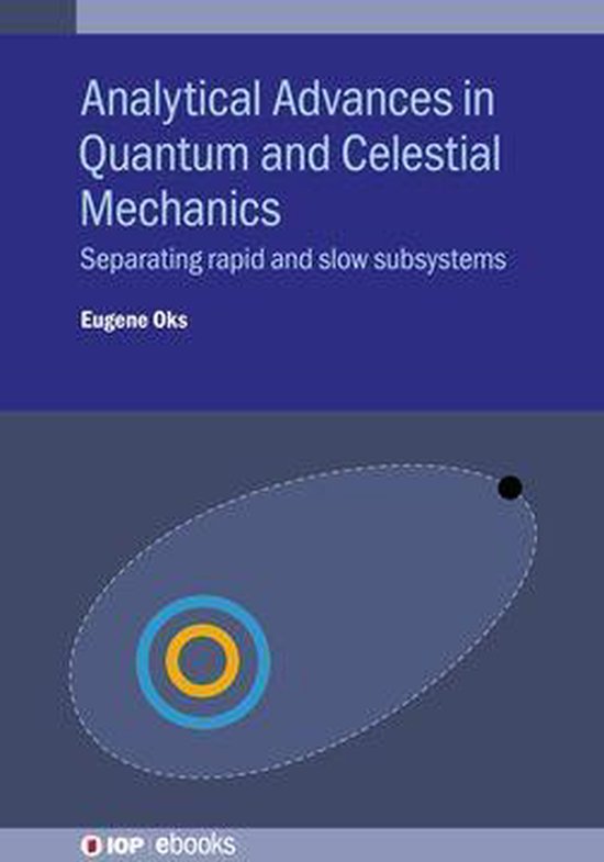 IOP ebooks Analytical Advances in Quantum and Celestial Mechanics