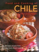 Food & Cooking of Chile: 60 Delicious Recipes from a Unique and Vibrant Cuisine