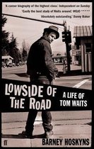 Lowside Of Road A Life Of Tom Waits