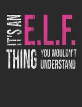 It's an E.L.F. Thing You Wouldn't Understand