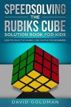 Speedsolving the Rubiks Cube Solution Book for Kids