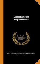 Diccionario De Mejicanismos