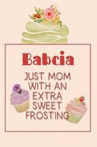 Babcia Just Mom with an Extra Sweet Frosting