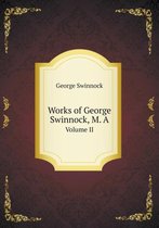 Works of George Swinnock, M. A Volume II