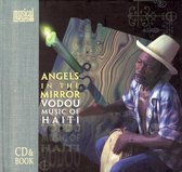 Angels In The Mirror: Vodou Music Of...