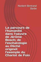 Le parcours de l'humanit dans l'oeuvre de J r me Bosch; de l'eschatologie au P ch originel