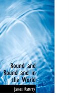 Round and Round and in the World