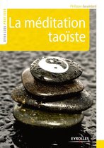 Eyrolles Pratique - La méditation taoïste