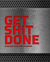 GET SHIT DONE - 2020 One Year Daily Planner