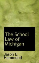 The School Law of Michigan