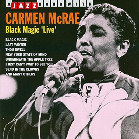 A Black Majic Live/Jazz Hour With Carmen McRae, Carmen Mcrae