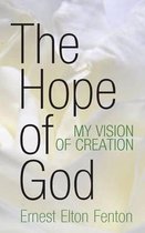 The Hope of God, My Vision of Creation