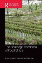 Routledge Handbooks in Applied Ethics - The Routledge Handbook of Food Ethics