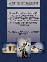 Hillcrea Export and Import Co., Inc., Et Al., Petitioners, V. Universal Insurance Company. U.S. Supreme Court Transcript of Record with Supporting Pleadings