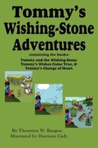 Tommy's Wishing-Stone Adventures--The Wishing Stone, Wishes Come True, Change of Heart