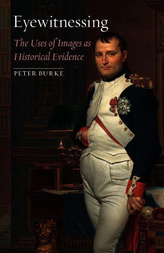 Livre "Eyewitnessing: The Uses of Images as Historical Evidence" par Peter Burke, avec un tableau de Napoléon à cheval.