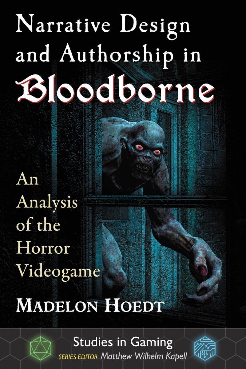 Studies in Gaming - Narrative Design and Authorship in Bloodborne - Madelon Hoedt