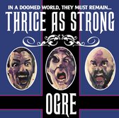 Ogre - Thrice As Strong (LP)