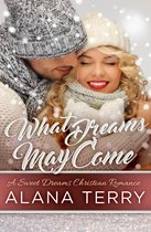 A Sweet Dreams Christian Romance 1 - What Dreams May Come