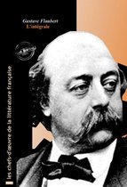 Littérature française - Flaubert l'intégrale : OEuvres complètes, 69 titres [Nouv. éd. revue et mise à jour]