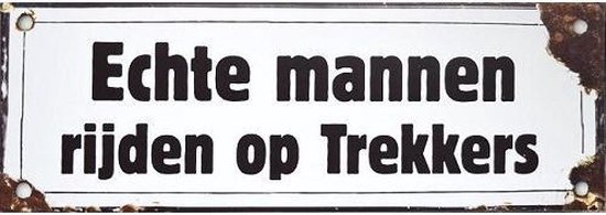 Echte mannen rijden op Trekkers | bol.com