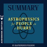 Summary of Astrophysics for People in a Hurry by Neil deGrasse Tyson