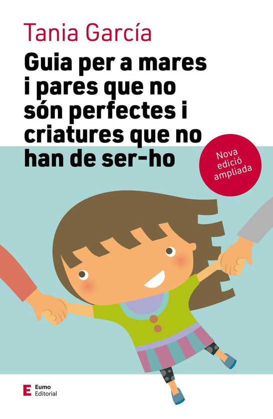 Guia per a mares i pares que no són perfectes i criatures q ... - cover
