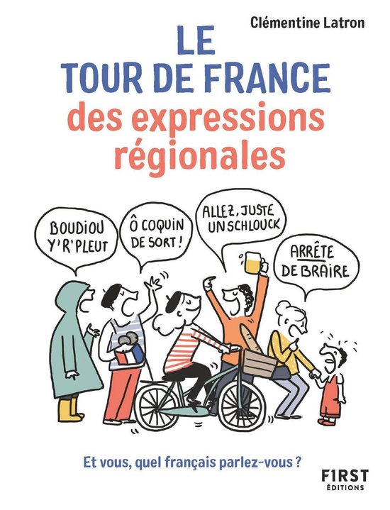 Le Tour de France des expressions régionales - Et vous, que ... - cover