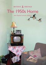 Britain's Heritage - The 1950s Home