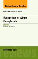 Evaluation Of Sleep Complaints, An Issue Of Sleep Medicine C