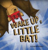 Wake Up, Little Bat!