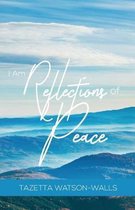 I Am Reflections of Peace