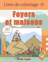 Livre de coloriage foyers et maisons