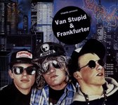 Stupids - Van Stupid/ Frankfurter