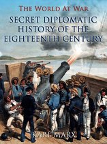 The World At War - Secret Diplomatic History of The Eighteenth Century