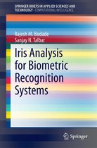 SpringerBriefs in Applied Sciences and Technology - Iris Analysis for Biometric Recognition Systems