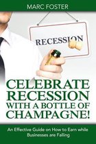 Celebrate Recession with a Bottle of Champagne!