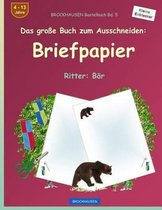 BROCKHAUSEN Bastelbuch Band 5 - Das grosse Buch zum Ausschneiden: Briefpapier: Ritter