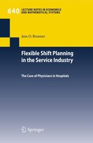 Lecture Notes in Economics and Mathematical Systems 640 - Flexible Shift Planning in the Service Industry