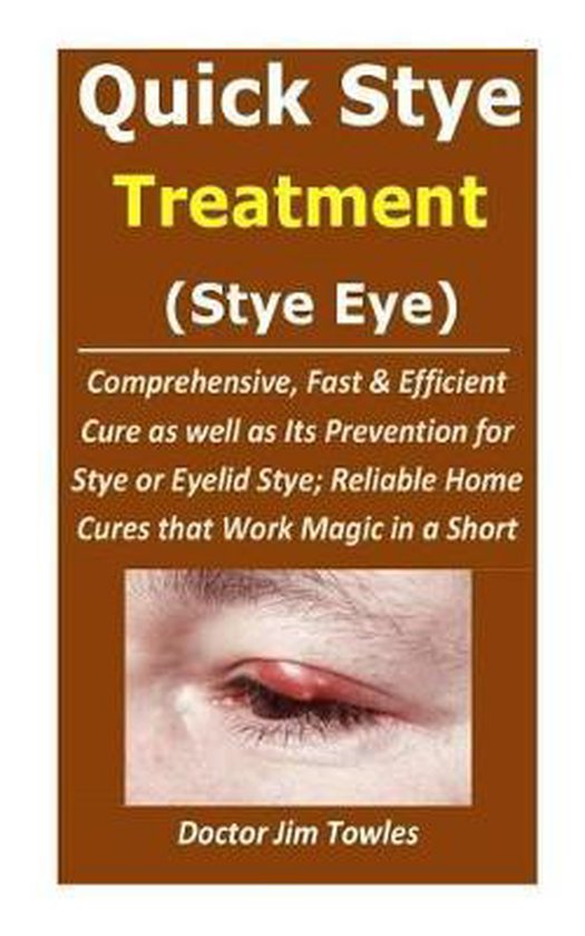 Quick Stye Treatment (Stye Eye), Doctor Jim Towles 9781795738170
