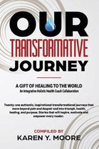 Our Transformative Journey - A Gift of Healing to The World