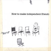 How to Make Independent Friends