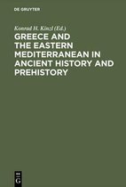 Greece and the Eastern Mediterranean in ancient history and prehistory