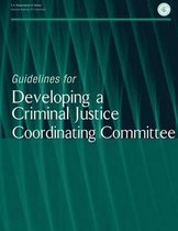 Guidelines for Developing a Criminal Justice Coordinating Committee